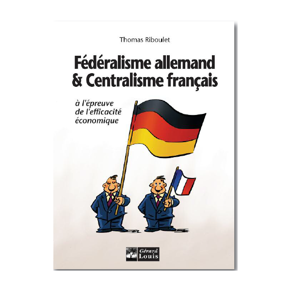 Fédéralisme Allemand et Centralisme Français