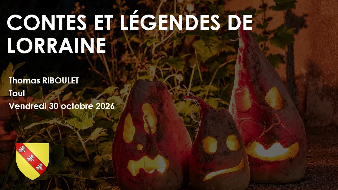 conférence à Toul contes et légendes de Lorraine